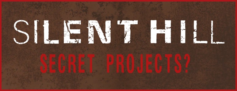 Silent Hill - New Secret Projects